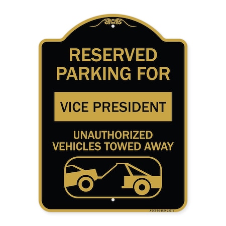 Signmission Reserved Parking for Vice President Unauthorized Vehicles Towed Away Alum, 18" x 24", BG-1824-23071 A-DES-BG-1824-23071